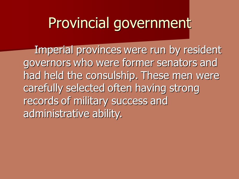 Provincial government        Imperial provinces were run by